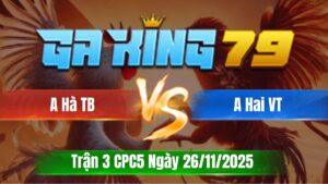 Trận 3 CPC5 Ngày 26/11/2025 - Vô kiến xanh thấm tang bung bồ