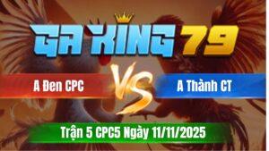 Trận 5 CPC5 Ngày 11/11/2025 - Úa lùa tăng đầu khét hư hình hết sữa