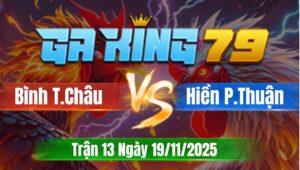 Trận 13 CPC4 Ngày 19/11/2025 - Gà Bướm Đâm Gà Vàng Chạy Kêu Miệng Áo Áo