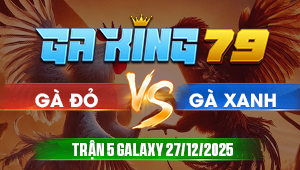 Trận 5 GALAXY Long Bình Ngày 27/12/2025 – Chuối gấm nạp sâu, Điều tía nằm sàn