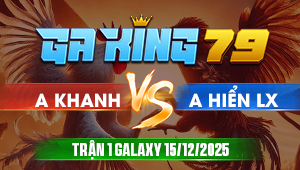 Trận 1 GALAXY LONG BÌNH Ngày 15/12/2025 - Chú Hiển Long Xuyên trở lại đấu trường Galaxy Long Bình