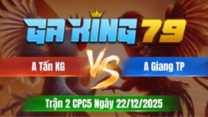 Trận 2 CPC5 Ngày 22/12/2025 - Bướm thắng tang qua ẩu que táng cây cần sụp