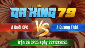 Trận 26 CPC5 Ngày 22/12/2025 - Bướm bào mấy cây ngực xám cứng mình chạy