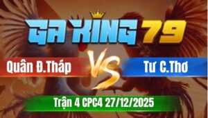Trận 4 CPC5 Ngày 27/12/2025 - Chuối đâm thể loại cổ cần bướm đem mần thịt