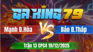 Trận 13 CPC4 Ngày 19/12/2025 - Úa phóng bạc còn ăn năm xám chưởng cây nằm đóng